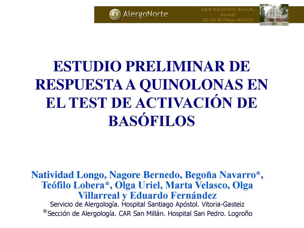 XXIX REUNIÓN ANUAL Solares de Mayo de ESTUDIO PRELIMINAR DE RESPUESTA A QUINOLONAS EN EL TEST DE ACTIVACIÓN DE BASÓFILOS.