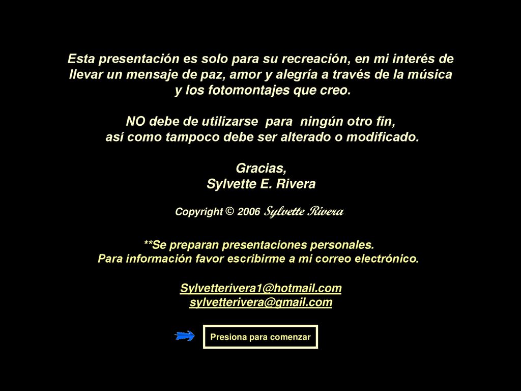 Esta presentación es solo para su recreación, en mi interés de