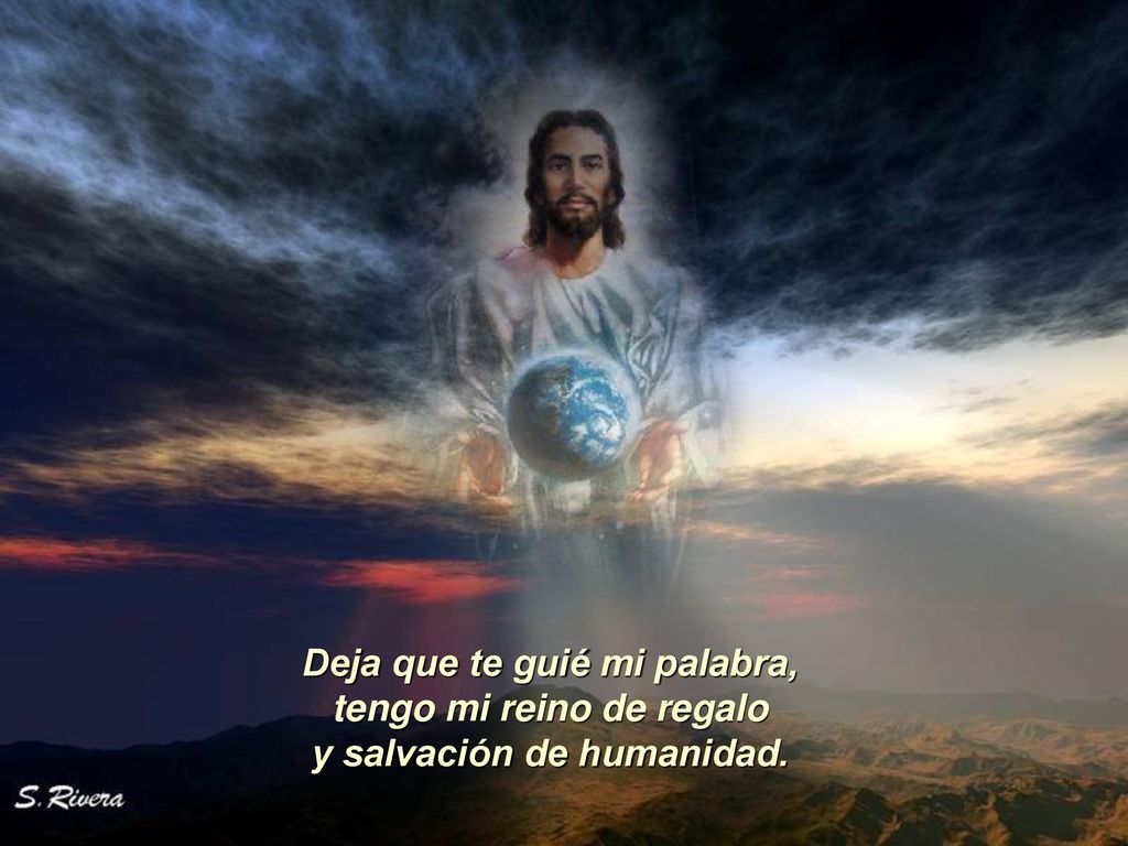 Deja que te guié mi palabra, tengo mi reino de regalo