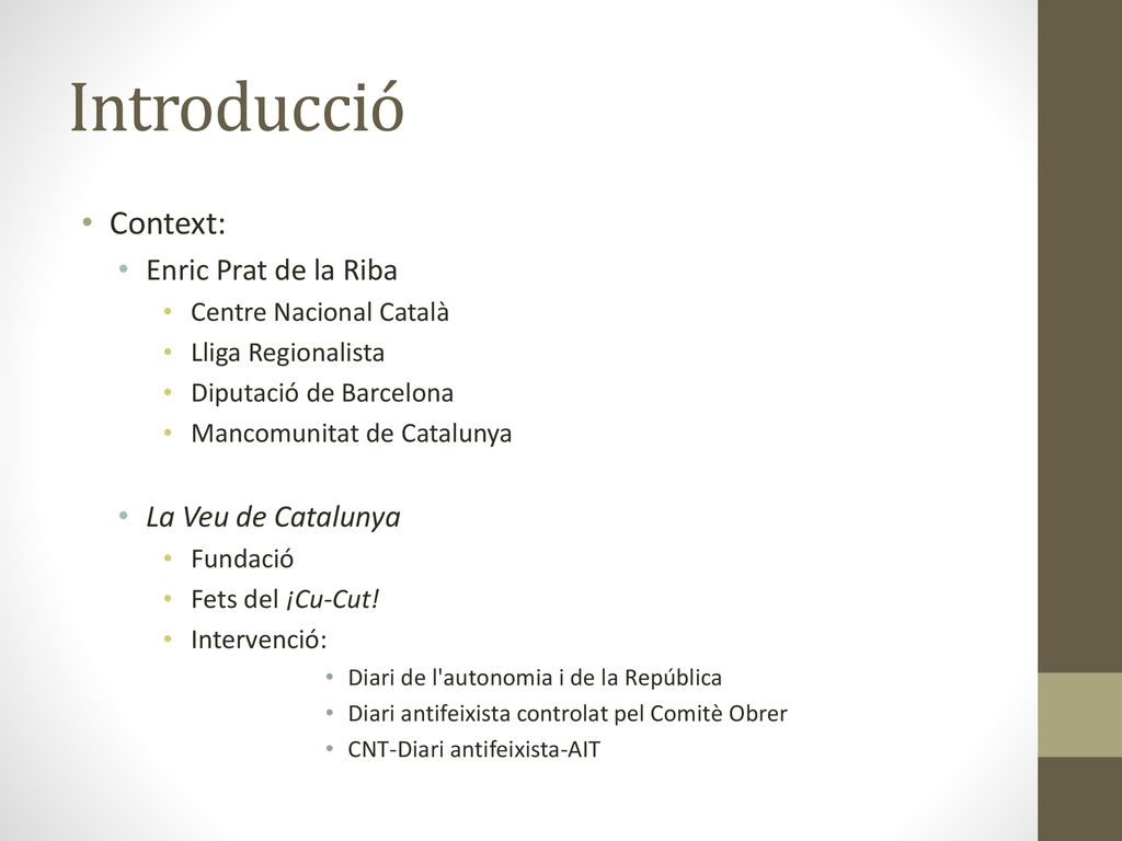 Introducció Context: Enric Prat de la Riba La Veu de Catalunya