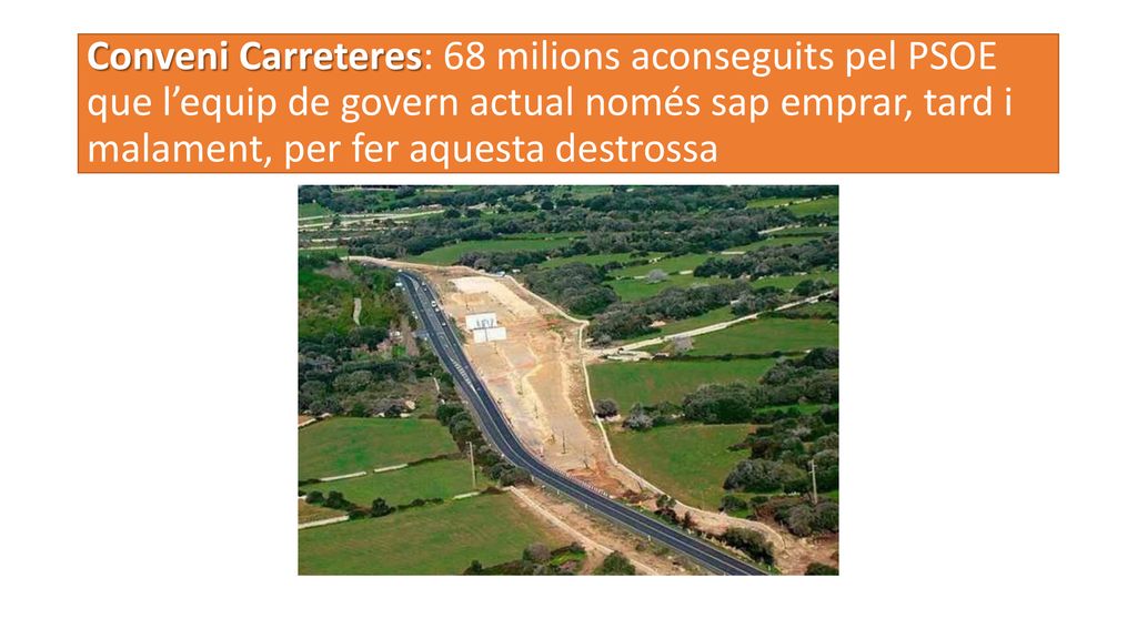 Conveni Carreteres: 68 milions aconseguits pel PSOE que l’equip de govern actual només sap emprar, tard i malament, per fer aquesta destrossa