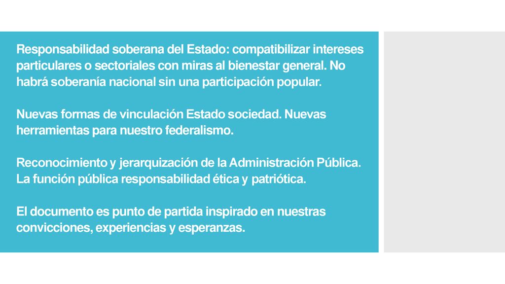 Responsabilidad soberana del Estado: compatibilizar intereses particulares o sectoriales con miras al bienestar general.