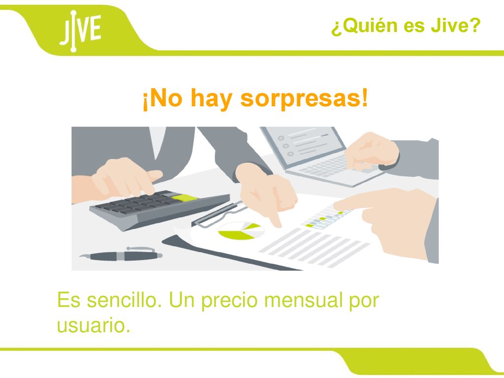 ¡No hay sorpresas! Es sencillo. Un precio mensual por usuario.