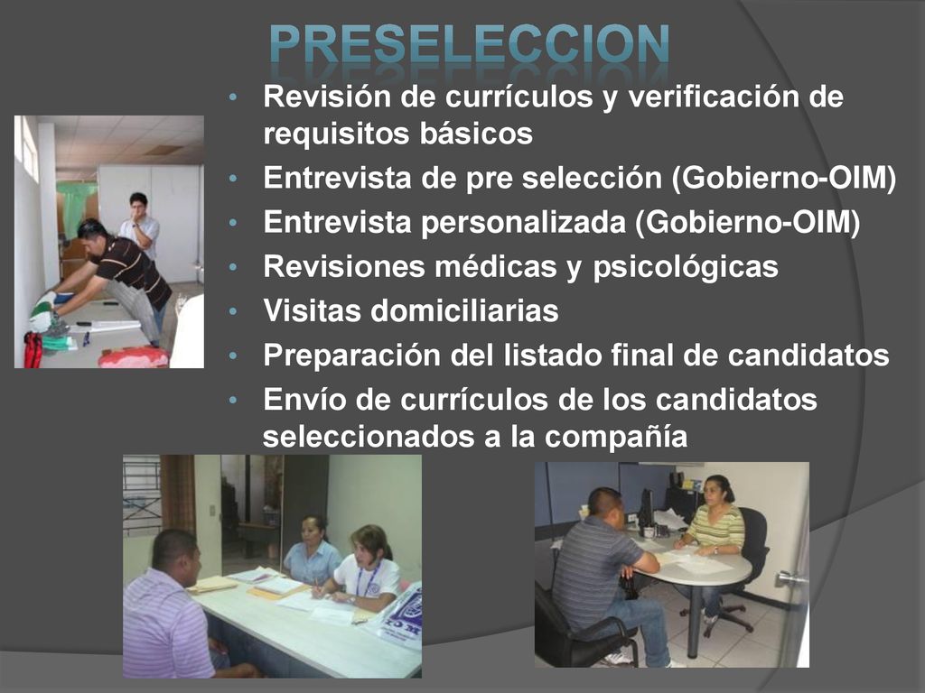 PRESELECCION Revisión de currículos y verificación de requisitos básicos. Entrevista de pre selección (Gobierno-OIM)