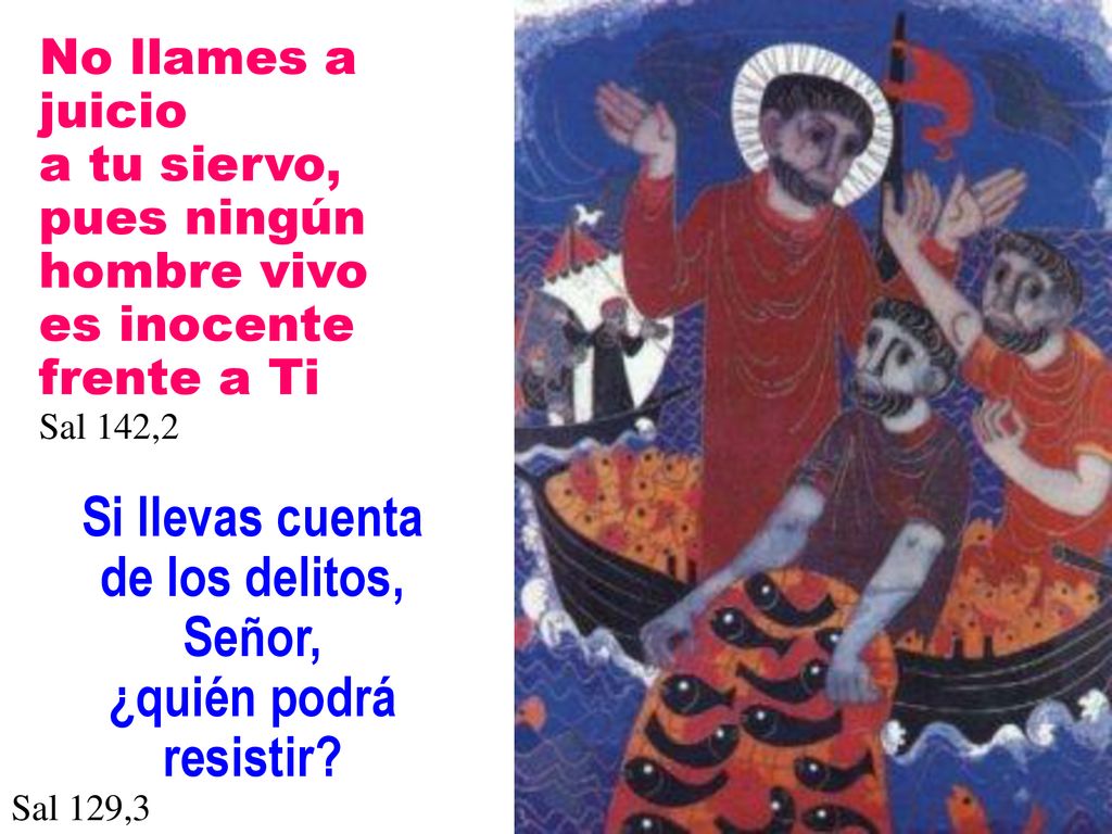 Si llevas cuenta de los delitos, Señor, ¿quién podrá