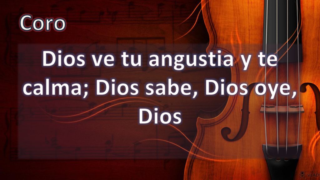 Dios ve tu angustia y te calma; Dios sabe, Dios oye, Dios