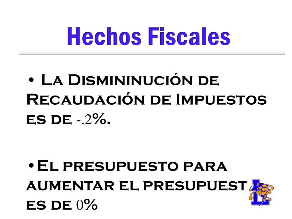 Hechos Fiscales La Dismininución de Recaudación de Impuestos es de -.2%.