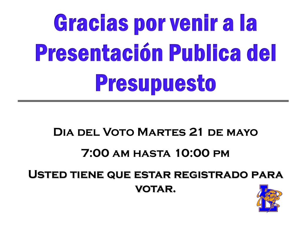 Gracias por venir a la Presentación Publica del Presupuesto