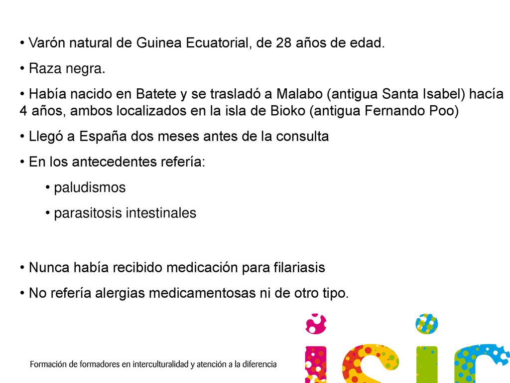 Varón natural de Guinea Ecuatorial, de 28 años de edad.