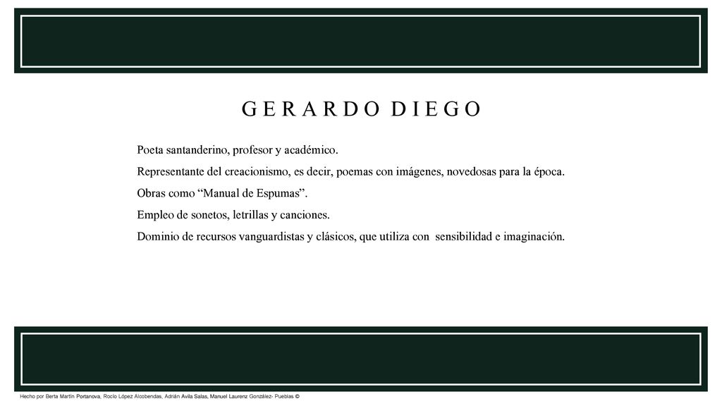 G E R A R D O D I E G O Poeta santanderino, profesor y académico.