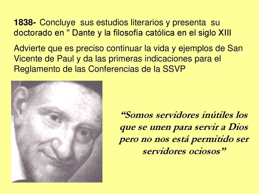 1838- Concluye sus estudios literarios y presenta su doctorado en Dante y la filosofía católica en el siglo XIII