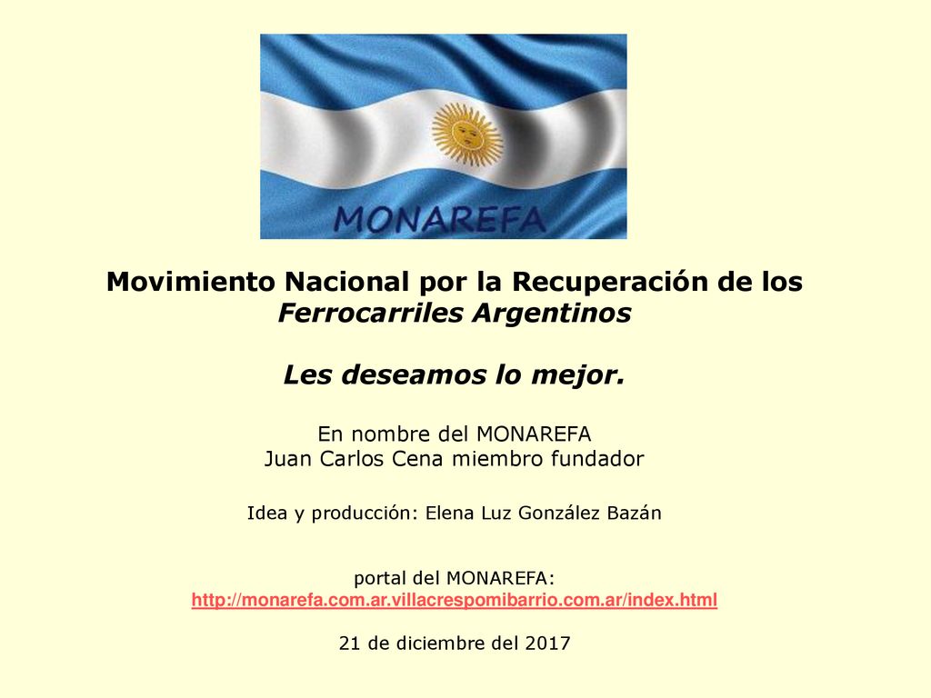 Movimiento Nacional por la Recuperación de los Ferrocarriles Argentinos Les deseamos lo mejor.