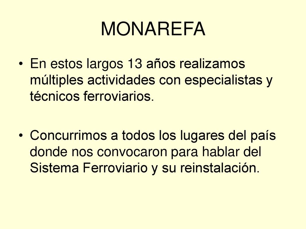 MONAREFA En estos largos 13 años realizamos múltiples actividades con especialistas y técnicos ferroviarios.