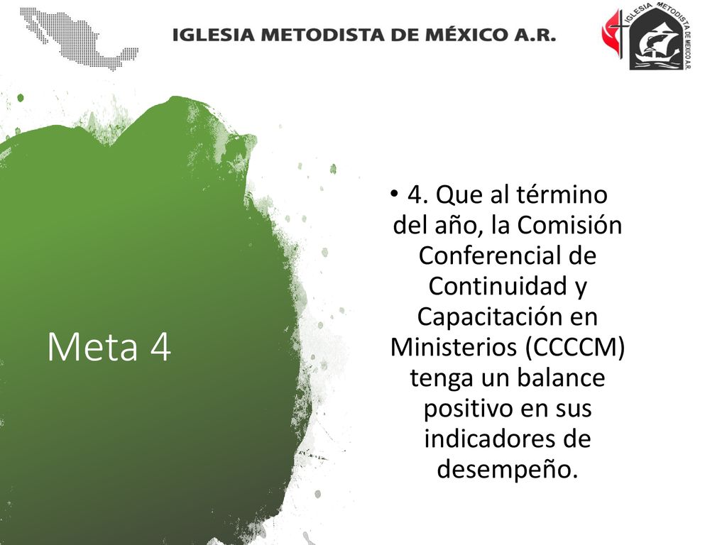 4. Que al término del año, la Comisión Conferencial de Continuidad y Capacitación en Ministerios (CCCCM) tenga un balance positivo en sus indicadores de desempeño.