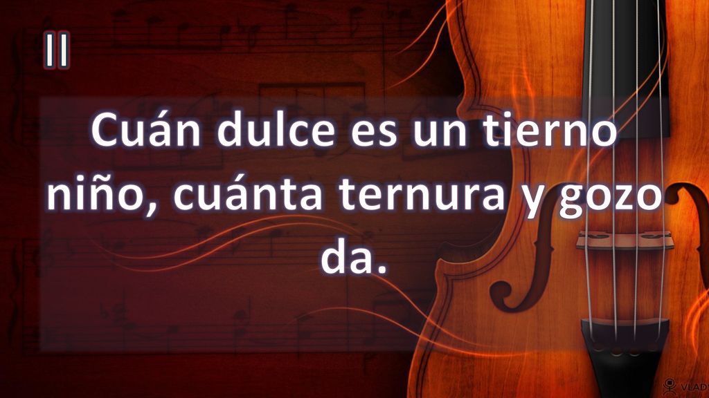 Cuán dulce es un tierno niño, cuánta ternura y gozo da.