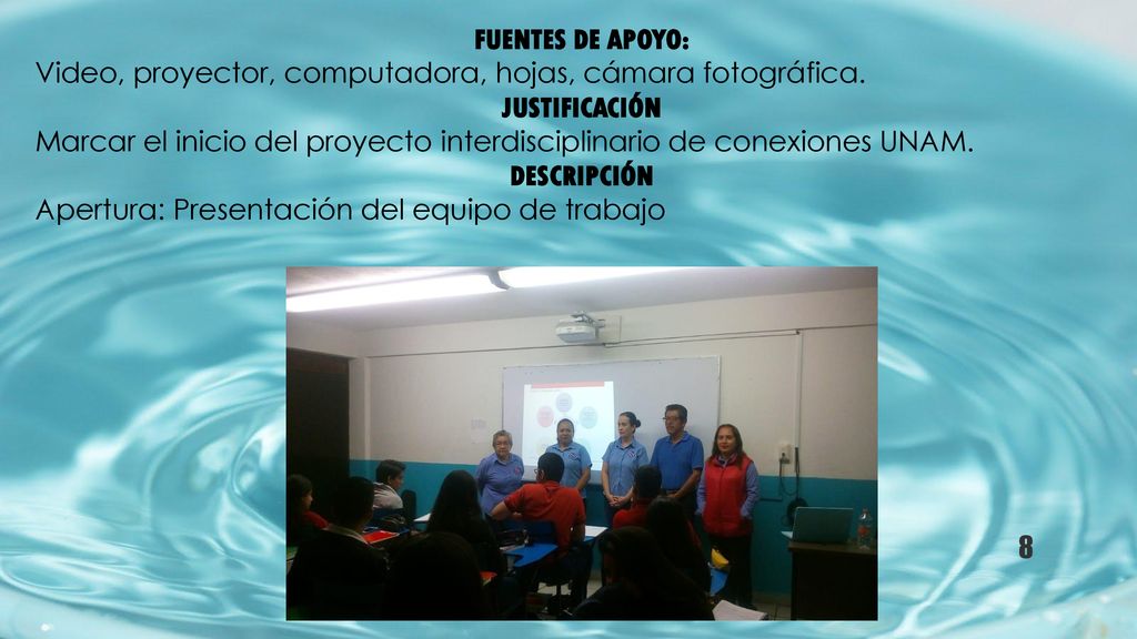 FUENTES DE APOYO: Video, proyector, computadora, hojas, cámara fotográfica. JUSTIFICACIÓN.
