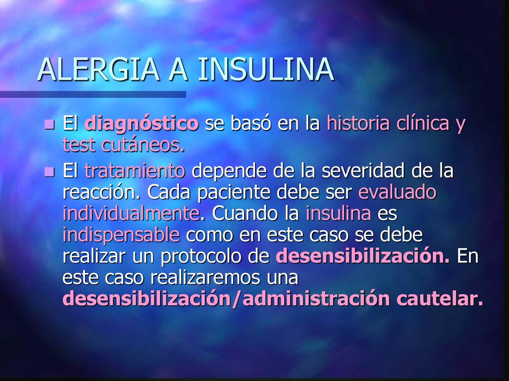 ALERGIA A INSULINA El diagnóstico se basó en la historia clínica y test cutáneos.