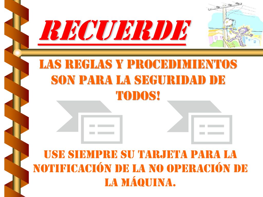 LAS REGLAS Y PROCEDIMIENTOS SON PARA LA SEGURIDAD DE TODOS!