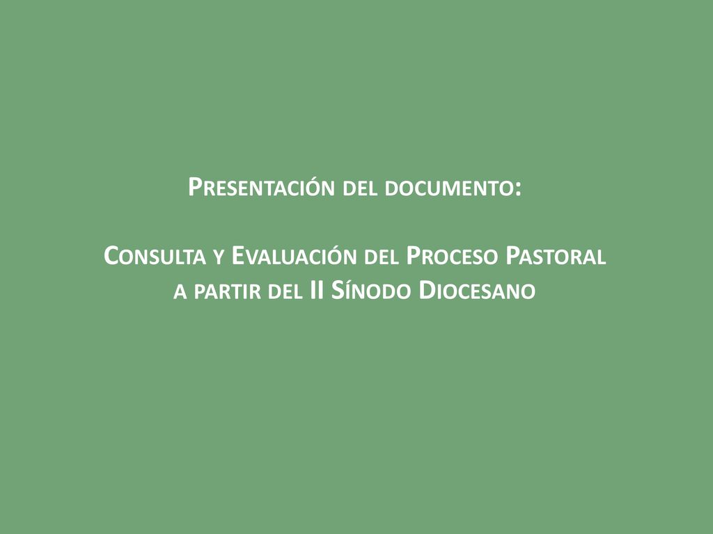 Presentación del documento: Consulta y Evaluación del Proceso Pastoral a partir del II Sínodo Diocesano