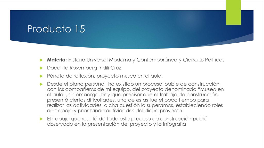 Producto 15 Materia: Historia Universal Moderna y Contemporánea y Ciencias Políticas. Docente Rosemberg Indili Cruz.
