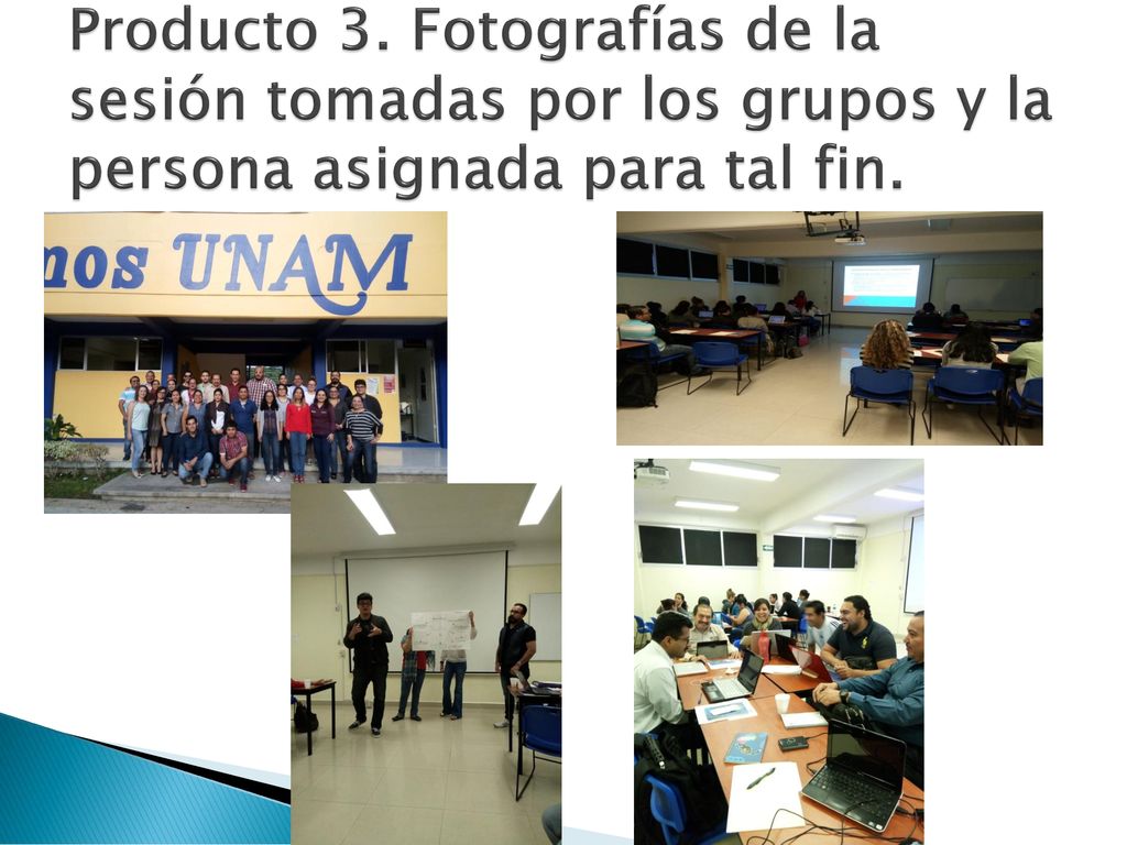 Producto 3. Fotografías de la sesión tomadas por los grupos y la persona asignada para tal fin.