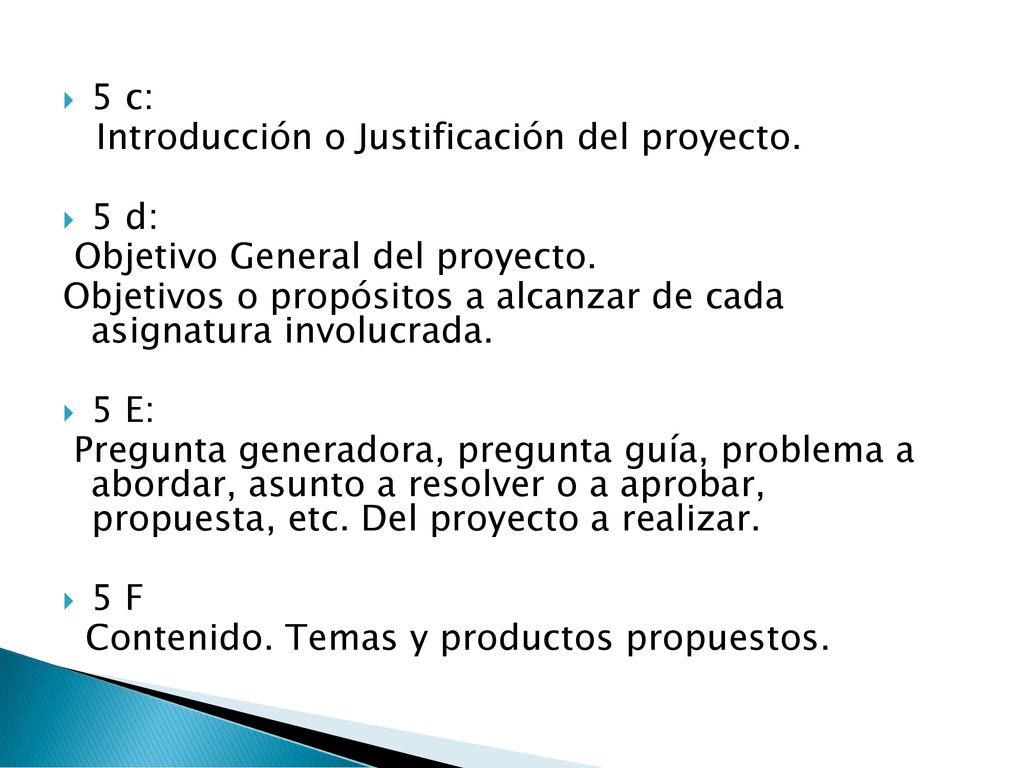 5 c: Introducción o Justificación del proyecto. 5 d: Objetivo General del proyecto.