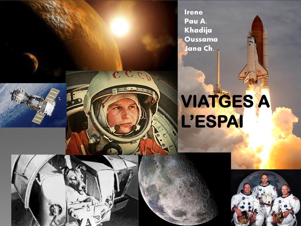Irene Pau A. Khadija Oussama Jana Ch. VIATGES A L’ESPAI