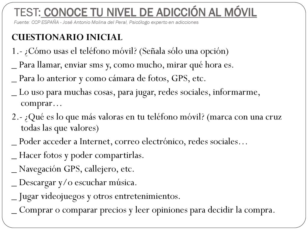 TEST: CONOCE TU NIVEL DE ADICCIÓN AL MÓVIL Fuente: CCP ESPAÑA - José Antonio Molina del Peral, Psicólogo experto en adicciones