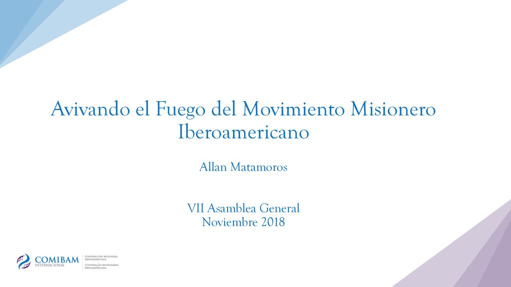 Avivando el Fuego del Movimiento Misionero Iberoamericano Allan Matamoros VII Asamblea General Noviembre 2018