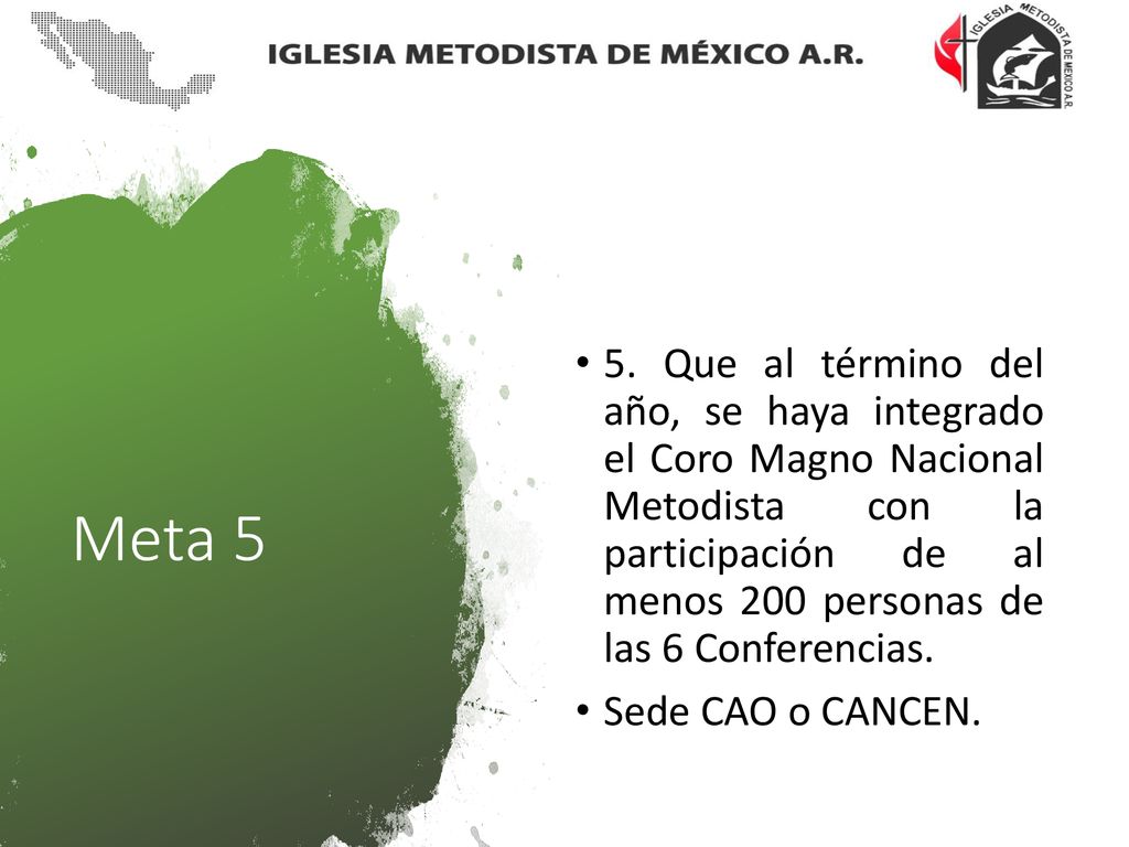 5. Que al término del año, se haya integrado el Coro Magno Nacional Metodista con la participación de al menos 200 personas de las 6 Conferencias.