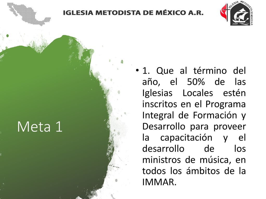 1. Que al término del año, el 50% de las Iglesias Locales estén inscritos en el Programa Integral de Formación y Desarrollo para proveer la capacitación y el desarrollo de los ministros de música, en todos los ámbitos de la IMMAR.