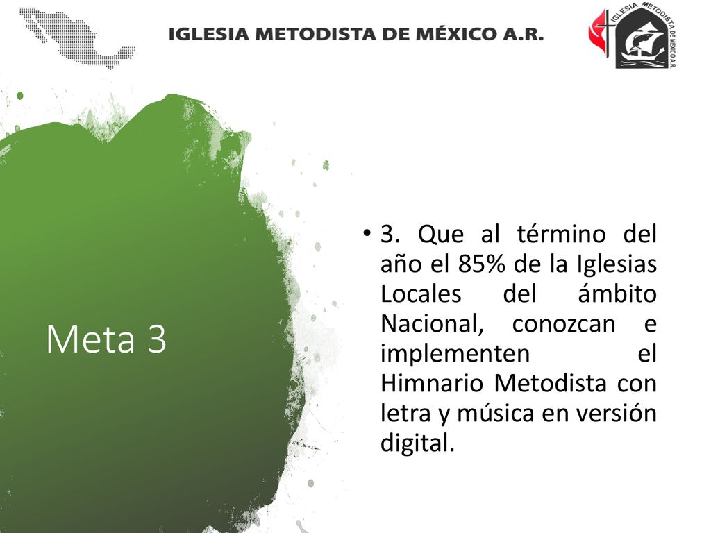 3. Que al término del año el 85% de la Iglesias Locales del ámbito Nacional, conozcan e implementen el Himnario Metodista con letra y música en versión digital.