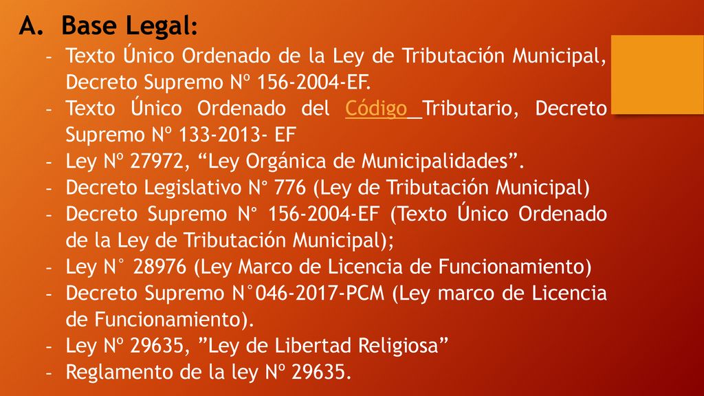 A. Base Legal: Texto Único Ordenado de la Ley de Tributación Municipal, Decreto Supremo Nº EF.