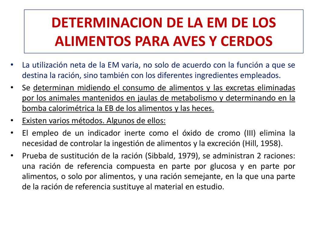 DETERMINACION DE LA EM DE LOS ALIMENTOS PARA AVES Y CERDOS