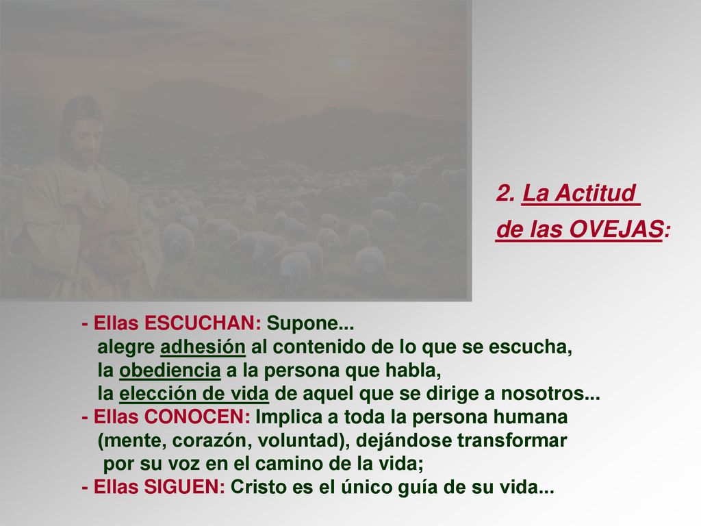 2. La Actitud de las OVEJAS: - Ellas ESCUCHAN: Supone...
