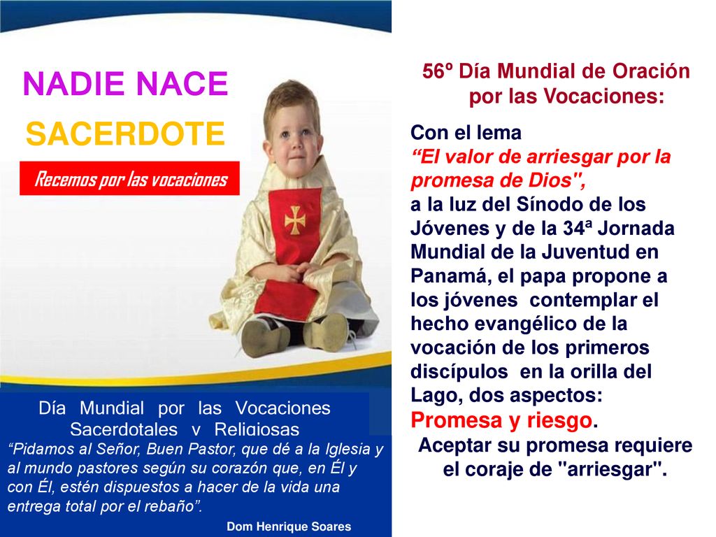 NADIE NACE SACERDOTE Promesa y riesgo. 56º Día Mundial de Oración