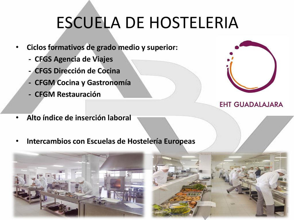 ESCUELA DE HOSTELERIA Ciclos formativos de grado medio y superior: