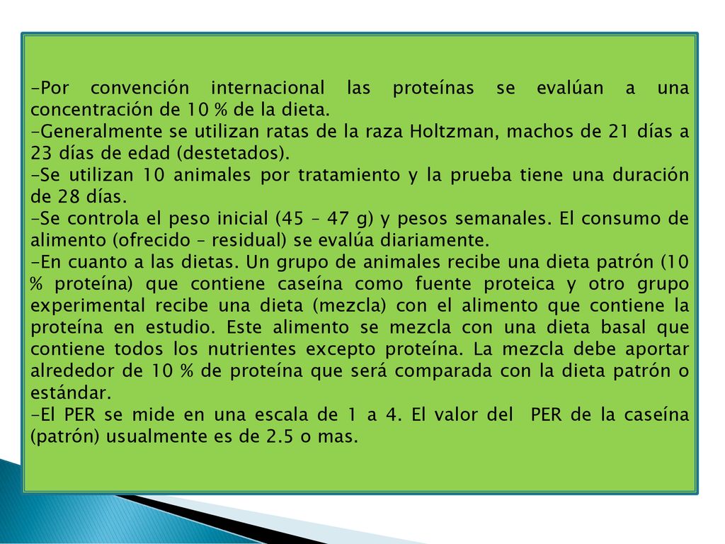 Por convención internacional las proteínas se evalúan a una concentración de 10 % de la dieta.