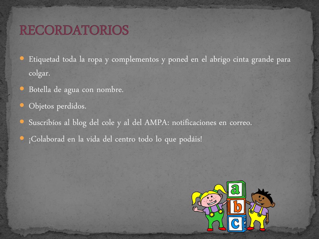 RECORDATORIOS Etiquetad toda la ropa y complementos y poned en el abrigo cinta grande para colgar.