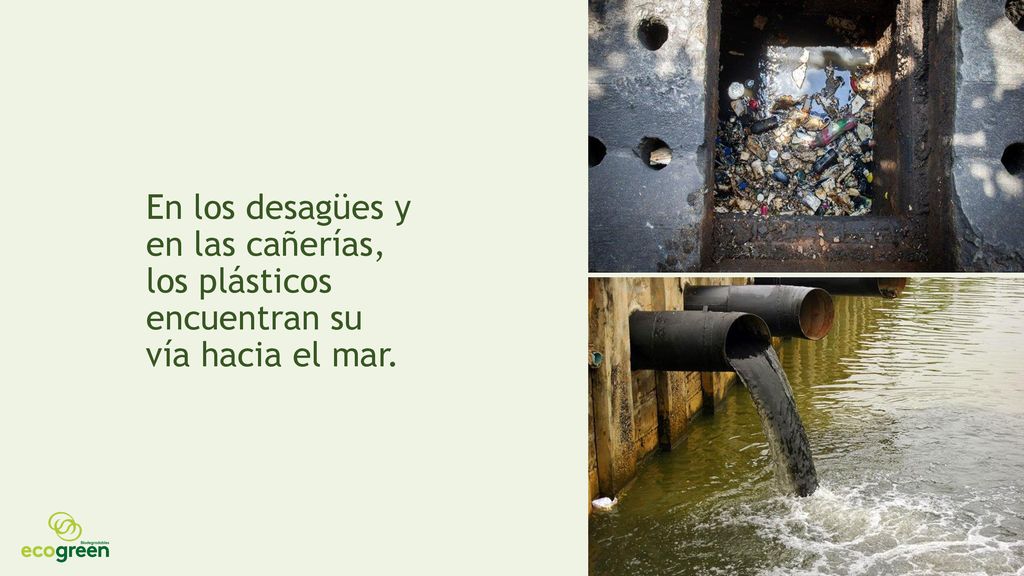 En los desagües y en las cañerías, los plásticos encuentran su vía hacia el mar.