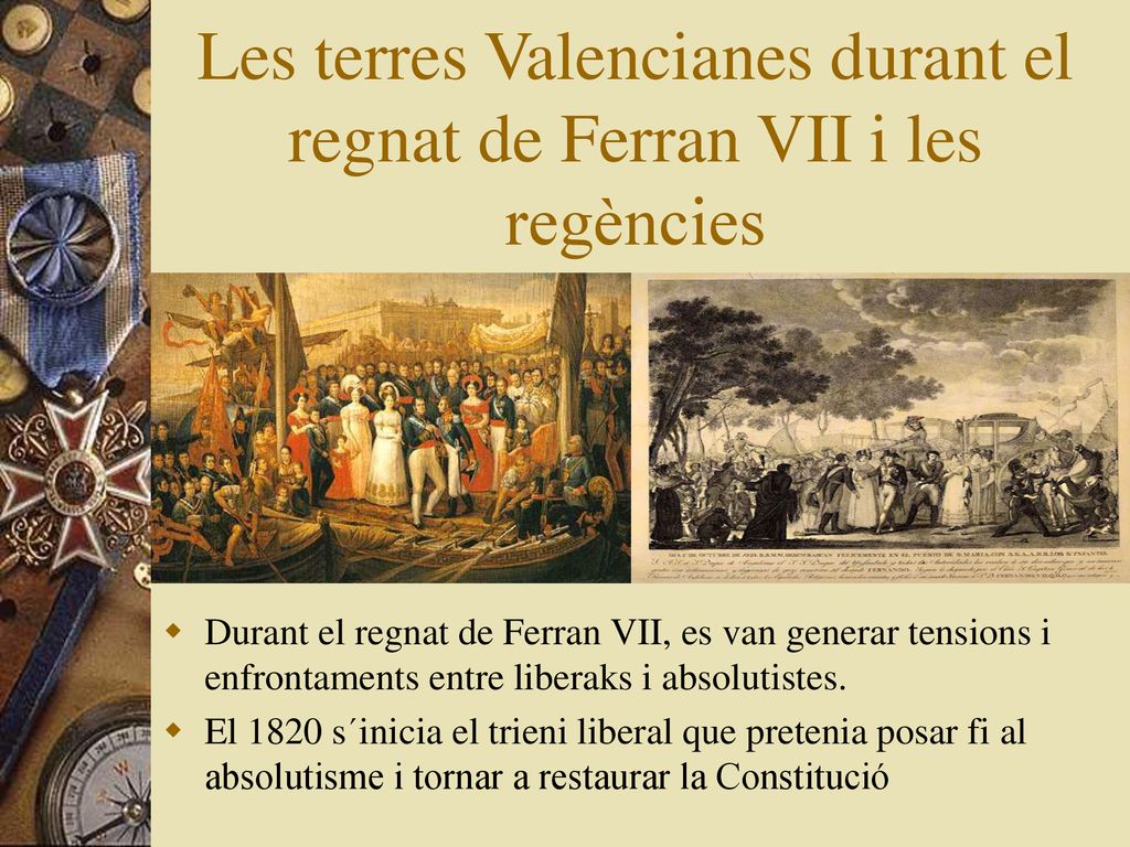Les terres Valencianes durant el regnat de Ferran VII i les regències