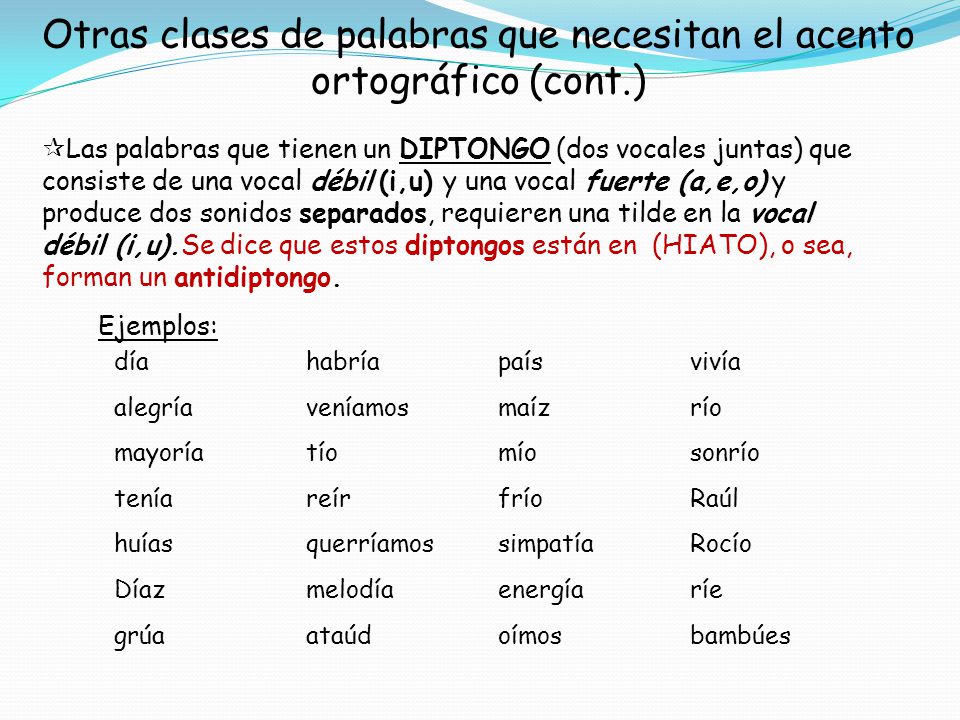 Otras clases de palabras que necesitan el acento ortográfico (cont.)