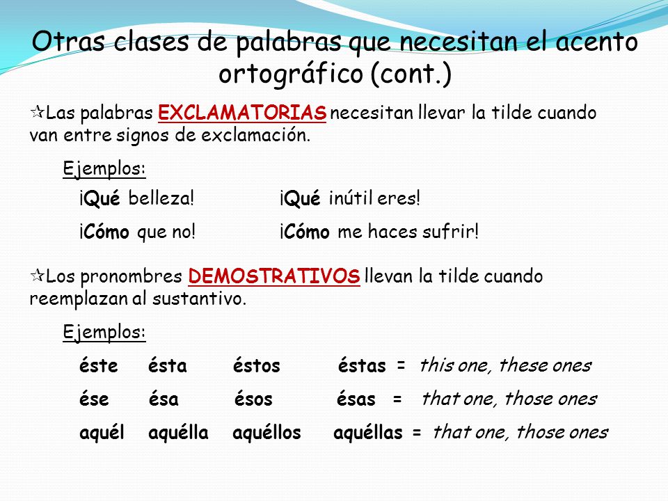Otras clases de palabras que necesitan el acento ortográfico (cont.)