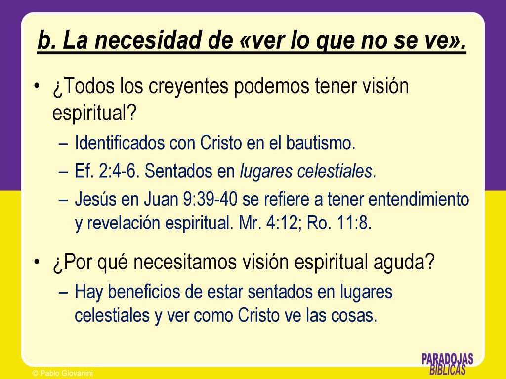 b. La necesidad de «ver lo que no se ve».
