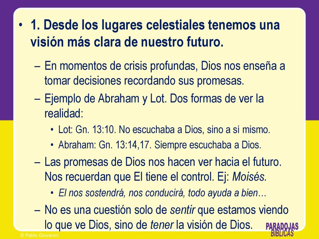 1. Desde los lugares celestiales tenemos una visión más clara de nuestro futuro.