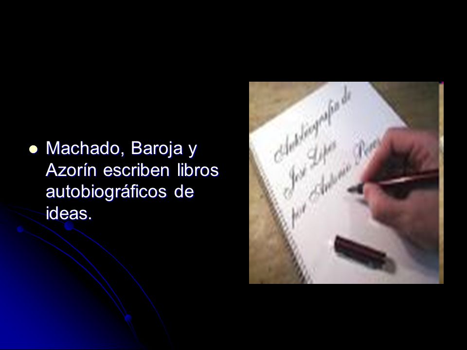 Machado, Baroja y Azorín escriben libros autobiográficos de ideas.