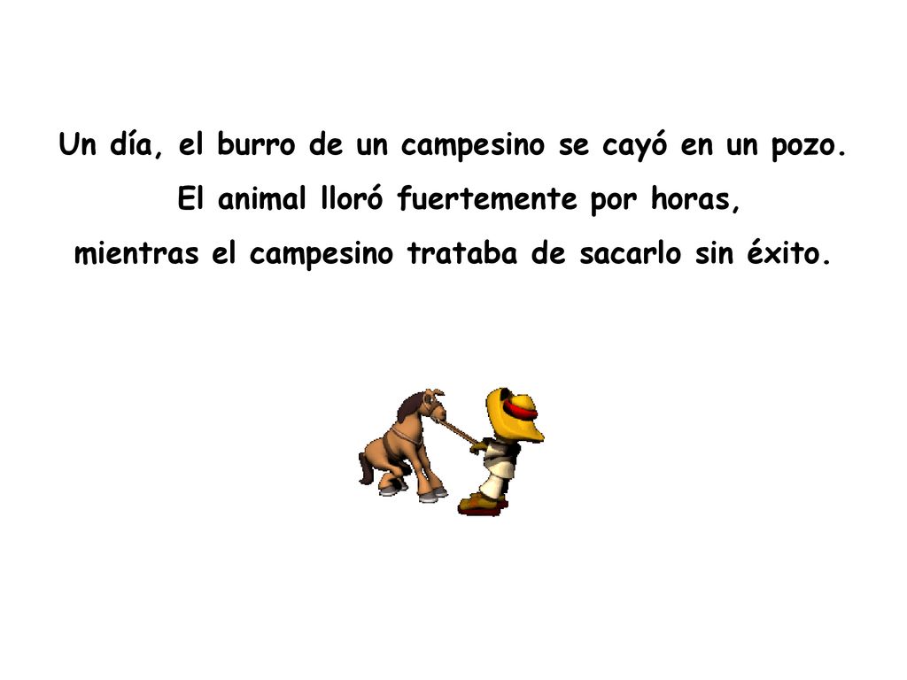 Un día, el burro de un campesino se cayó en un pozo.