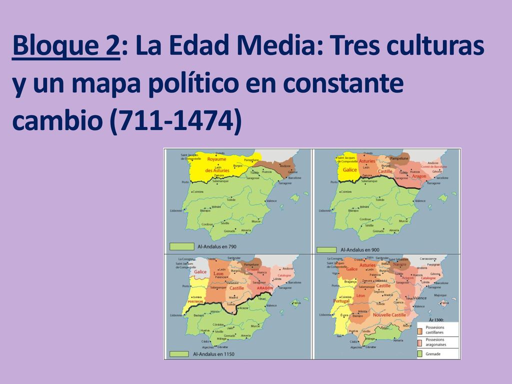 Bloque 2: La Edad Media: Tres culturas y un mapa político en constante cambio ( )