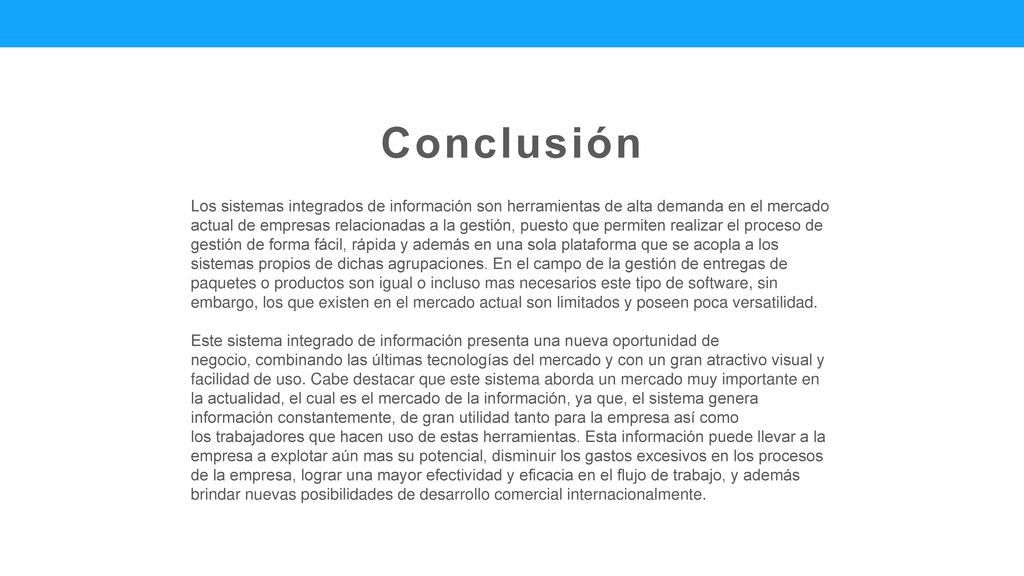Conclusión Los sistemas integrados de información son herramientas de alta demanda en el mercado.