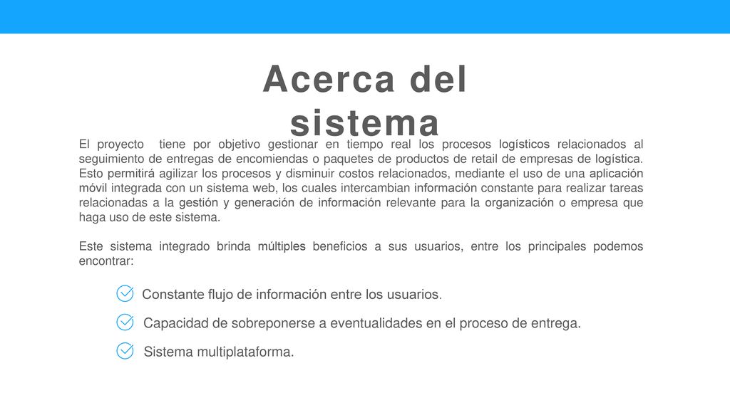 Acerca del sistema Constante flujo de información entre los usuarios.